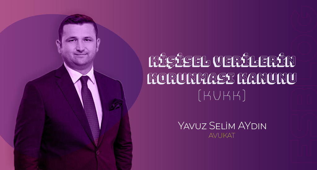 Kişisel Verilerin Korunması Kanunu (KVKK)